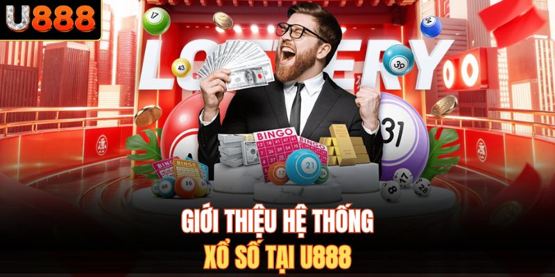 Giới thiệu hệ thống xổ số tại U888