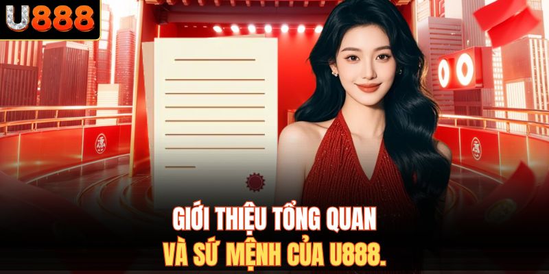 Giới thiệu tổng quan và sứ mệnh của U888