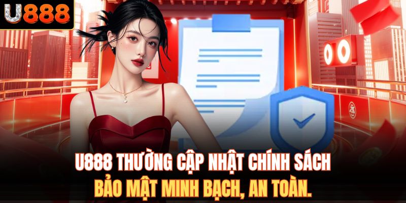 U888 thường cập nhật chính sách bảo mật minh bạch, an toàn.